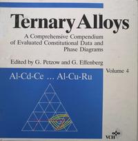Vorderes Coverbild Ternary Alloys. A Comprehensive Compendium of Evaluated Constitutional... / Ternary Alloys. A Comprehensive Compendium of Evaluated Costitutional...