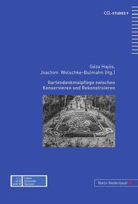 Vorderes Coverbild Gartendenkmalpflege zwischen Konservieren und Rekonstruieren