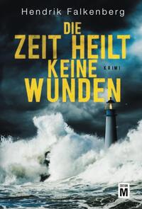 Vorderes Coverbild Die Zeit heilt keine Wunden