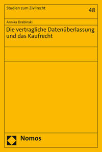 Vorderes Coverbild Die vertragliche Datenüberlassung und das Kaufrecht