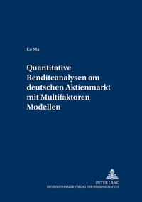 Vorderes Coverbild Quantitative Renditeanalysen am deutschen Aktienmarkt mit Multifaktoren-Modellen