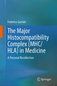 Vorderes Coverbild The Major Histocompatibility Complex (MHC/ HLA) in Medicine