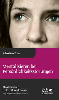 Vorderes Coverbild Mentalisieren bei Persönlichkeitsstörungen (Mentalisieren in Klinik und Praxis, Bd. 6)
