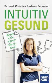 Vorderes Coverbild Intuitiv gesund. Werde dein eigener innerer Arzt!