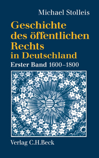 Vorderes Coverbild Geschichte des öffentlichen Rechts in Deutschland Bd. 1: Reichspublizistik und Policeywissenschaft 1600-1800