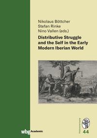 Vorderes Coverbild Distributive Struggle and the Self in the Early Modern Iberian World