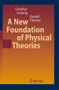 Vorderes Coverbild A New Foundation of Physical Theories