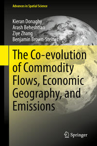 Vorderes Coverbild The Co-evolution of Commodity Flows, Economic Geography, and Emissions