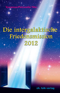 Vorderes Coverbild Die intergalaktische Friedensmission 2012