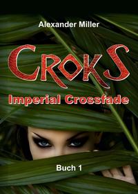 Vorderes Coverbild Croks – Imperial Crossfade