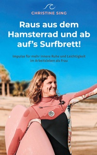 Vorderes Coverbild Raus aus dem Hamsterrad und ab auf's Surfbrett!