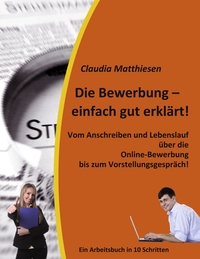 Vorderes Coverbild Die Bewerbung – einfach gut erklärt!
