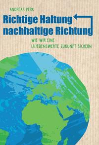 Vorderes Coverbild RICHTIGE HALTUNG, NACHHALTIGE RICHTUNG