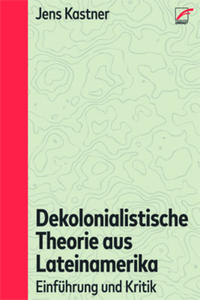 Vorderes Coverbild Dekolonialistische Theorie aus Lateinamerika