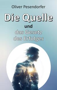 Vorderes Coverbild Die Quelle und das Gesetz des Erfolges