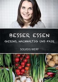 Vorderes Coverbild BESSER ESSEN - GESUND, NACHHALTIG & FAIR