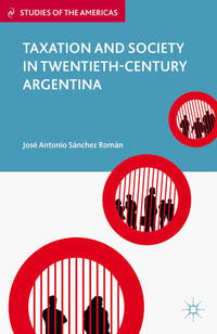 Vorderes Coverbild Taxation and Society in Twentieth-Century Argentina