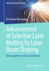 Vorderes Coverbild Advancement of Selective Laser Melting by Laser Beam Shaping