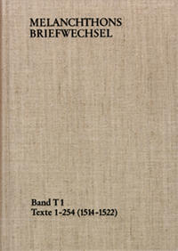 Vorderes Coverbild Melanchthons Briefwechsel / Band T 1: Texte 1-254 (1514–1522)