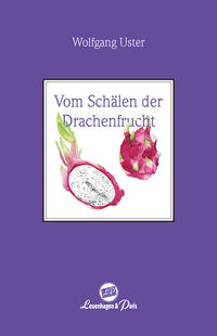 Vorderes Coverbild Vom Schälen der Drachenfrucht