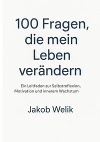 Vorderes Coverbild 100 Fragen, die mein Leben verändern