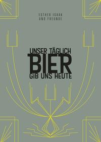 Vorderes Coverbild Unser täglich Bier gib uns heute