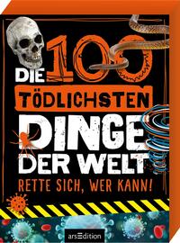 Vorderes Coverbild Die 100 tödlichsten Dinge der Welt