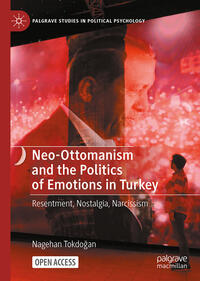Vorderes Coverbild Neo-Ottomanism and the Politics of Emotions in Turkey