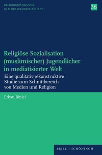 Vorderes Coverbild Religiöse Sozialisation (muslimischer) Jugendlicher in mediatisierter Welt