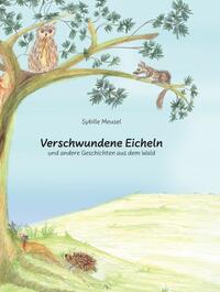 Vorderes Coverbild Verschwundene Eicheln und andere Geschichten aus dem Wald