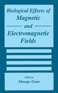 Vorderes Coverbild Biological Effects of Magnetic and Electromagnetic Fields