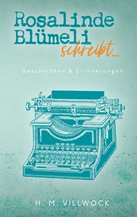 Vorderes Coverbild Rosalinde Blümeli schreibt...