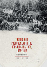 Vorderes Coverbild Tactics and Procurement in the Habsburg Military, 1866-1918