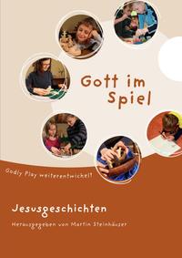 Vorderes Coverbild Gott im Spiel. Jesusgeschichten