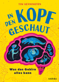 Vorderes Coverbild In den Kopf geschaut – Was das Gehirn alles kann