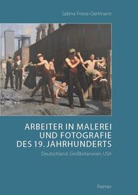 Vorderes Coverbild Arbeiter in Malerei und Fotografie des 19. Jahrhunderts