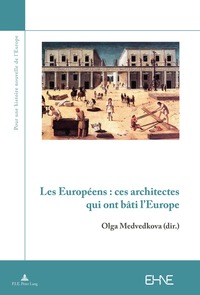 Vorderes Coverbild Les Européens : ces architectes qui ont bâti l’Europe