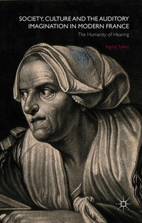 Vorderes Coverbild Society, Culture and the Auditory Imagination in Modern France