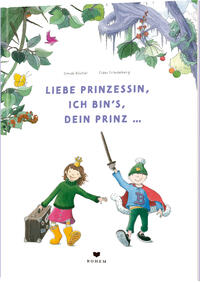Vorderes Coverbild Liebe Prinzessin, ich bin's, Dein Prinz!