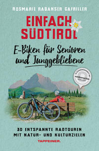 Vorderes Coverbild Einfach Südtirol: E-Biken für Senioren und Junggebliebene
