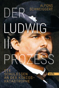 Vorderes Coverbild Der Ludwig-II.-Prozess