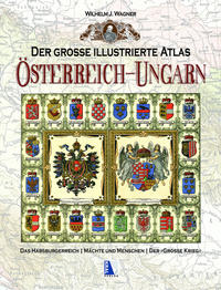 Vorderes Coverbild Der große illustrierte Atlas Österreich-Ungarn (Sammelband)