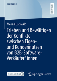 Vorderes Coverbild Erleben und Bewältigen der Konflikte zwischen Eigen- und Kundennutzen von B2B-Software-Verkäufer*innen