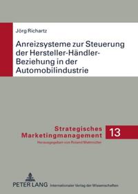 Vorderes Coverbild Anreizsysteme zur Steuerung der Hersteller-Händler-Beziehung in der Automobilindustrie