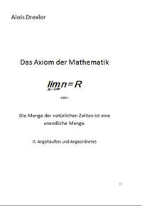 Vorderes Coverbild Das Axiom der Mathematik lim n = R oder: Die Menge der natürlichen Zahlen ist eine unendliche Menge