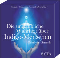 Vorderes Coverbild Die unglaubliche Wahrheit über Indigo-Menschen