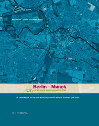 Vorderes Coverbild Berlin – Minsk. Unvergessene Lebensgeschichten