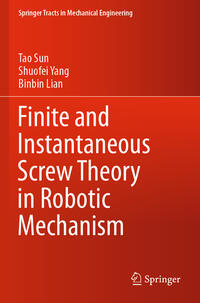 Vorderes Coverbild Finite and Instantaneous Screw Theory in Robotic Mechanism