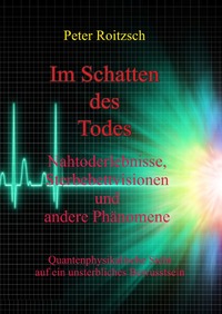 Vorderes Coverbild Im Schatten des Todes - Nahtoderfahrungen, Sterbebettvisionen und andere Phänomene