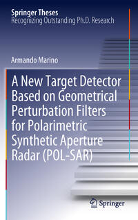 Vorderes Coverbild A New Target Detector Based on Geometrical Perturbation Filters for Polarimetric Synthetic Aperture Radar (POL-SAR)